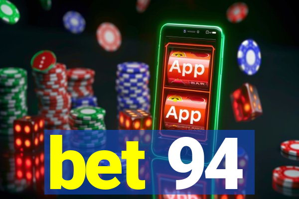 bet 94